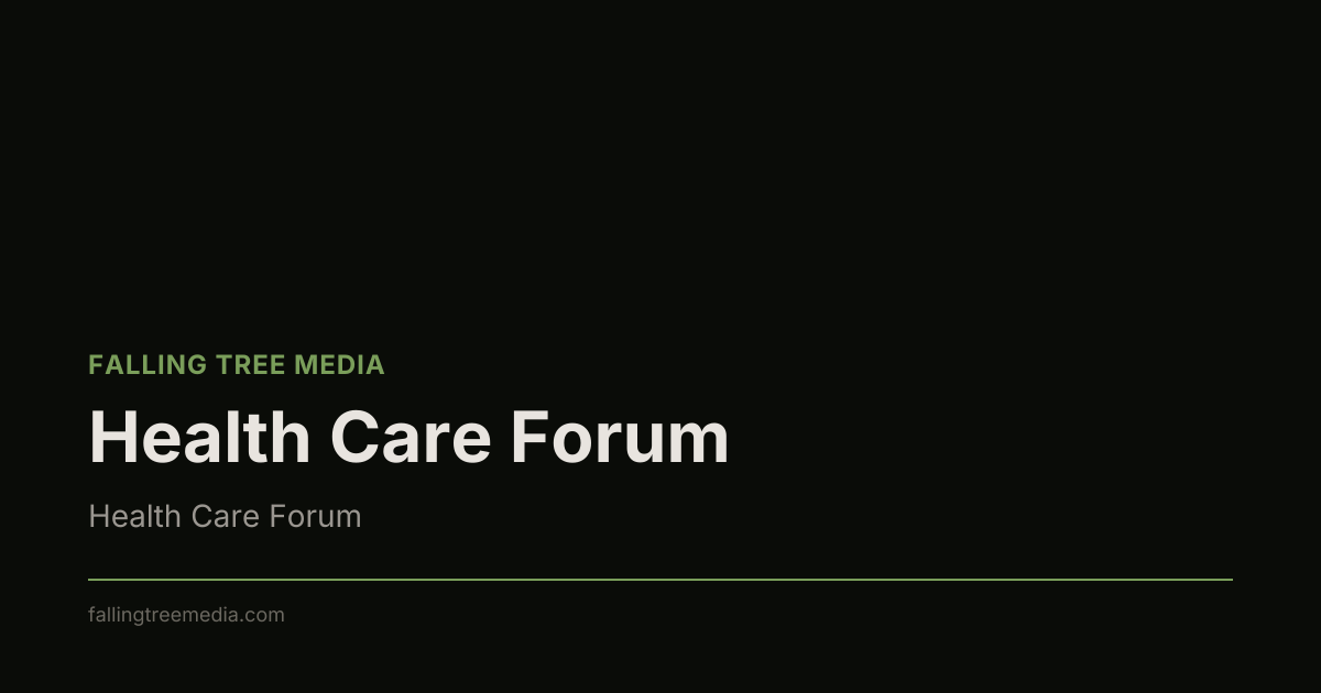 Health Care Forum
