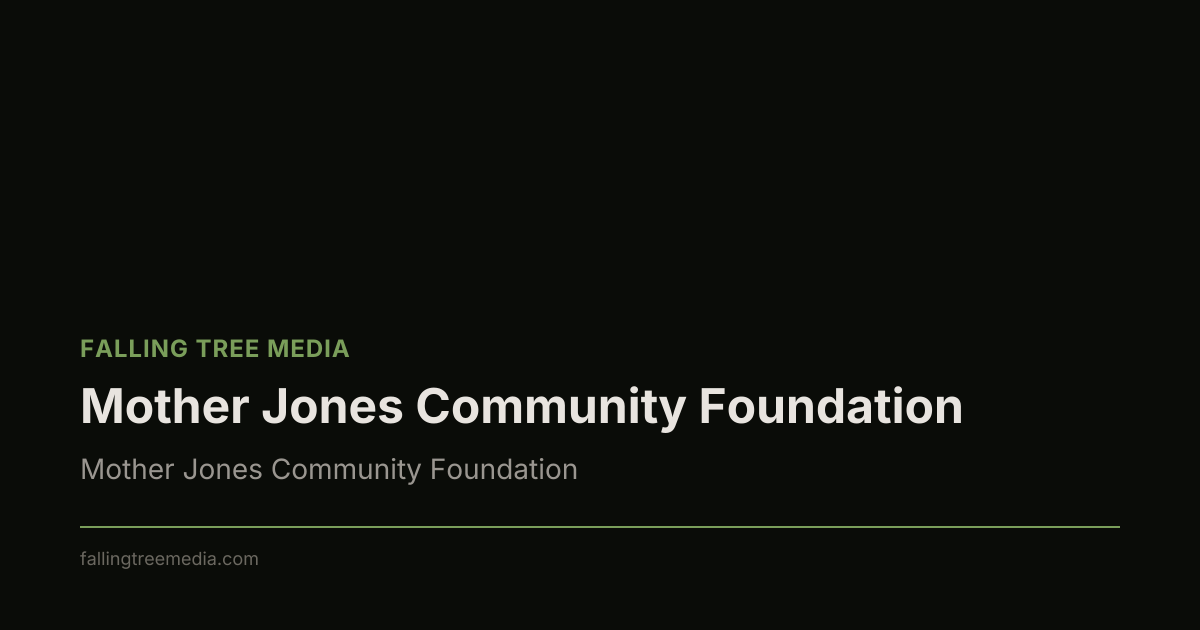 Mother Jones Community Foundation